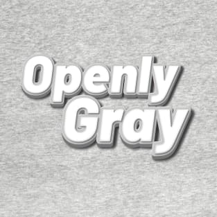 Openly Gray - Embrace The Gray T-Shirt